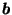 $ \vec{b}$